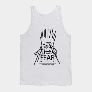 FEAR NOT Tank Top